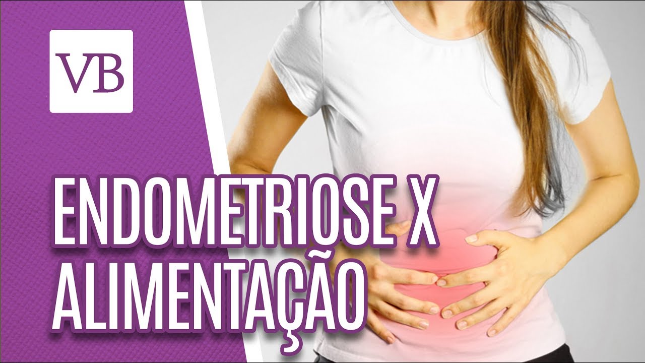 Endometriose x Alimentação - Você Bonita (15/10/18)