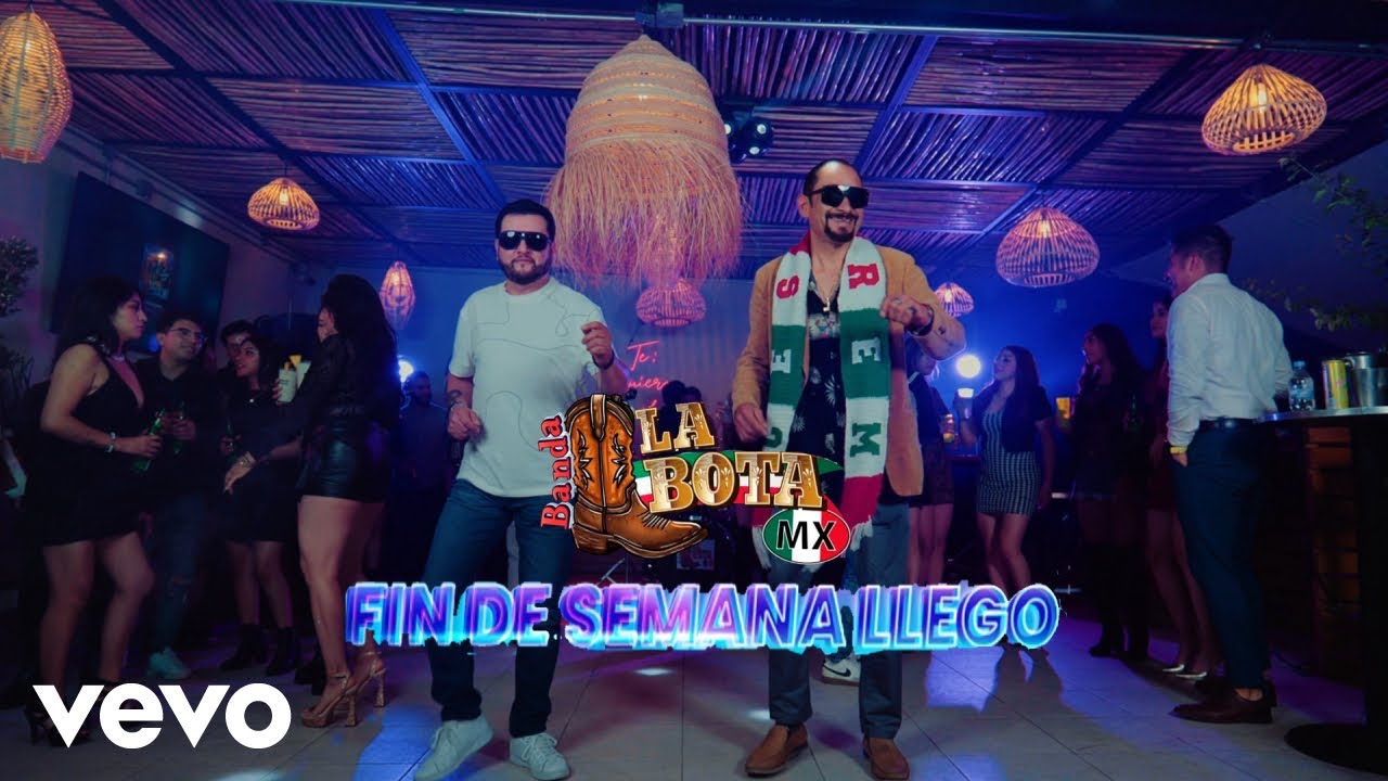La Bota Mx - Fin De Semana Llego