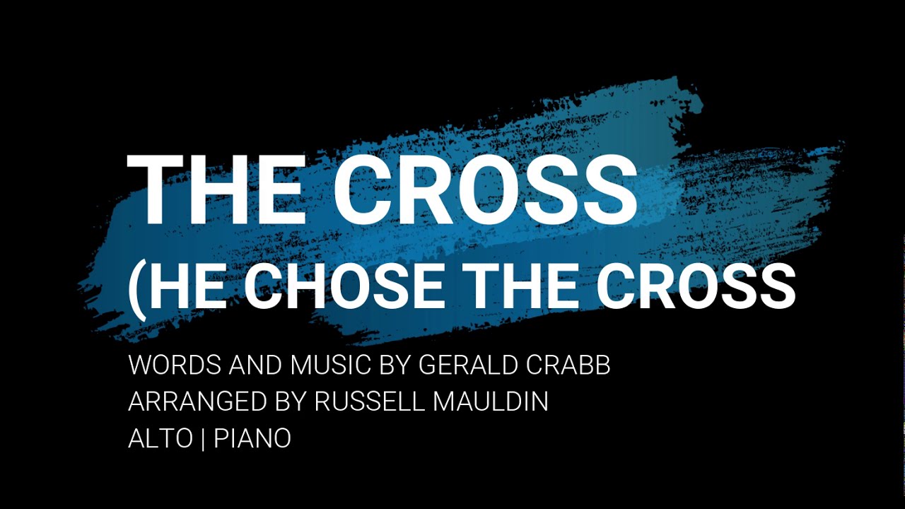 The Cross (He Chose the Cross) | Alto | Piano