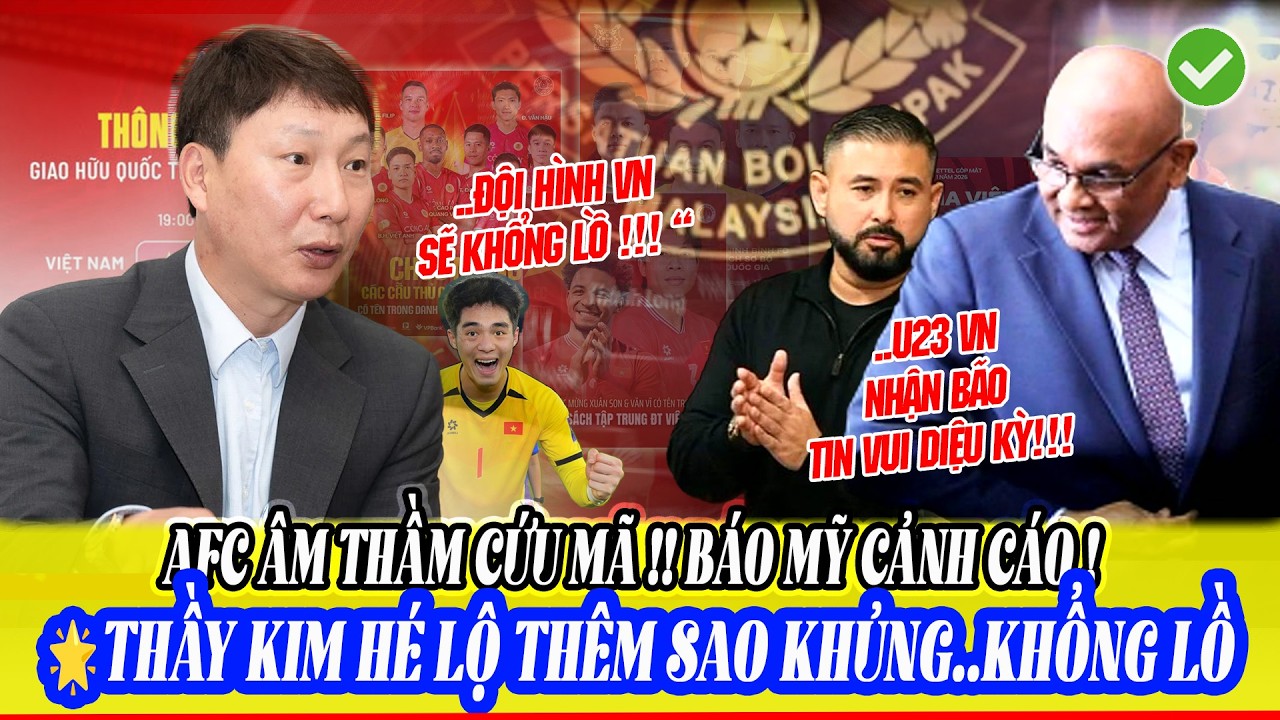 🔥LỘ THÊM SAO KHỦNG LÊN TUYỂN! HLV KIM XÂY ĐTVN KHỔNG LỒ!💣BÁO MỸ CẢNH CÁO AFC ÂM MƯU BAO CHE MALAYS
