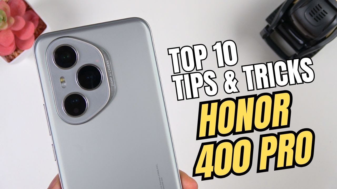 Top 10 Tips and Tricks Honor 400 Pro you Need know