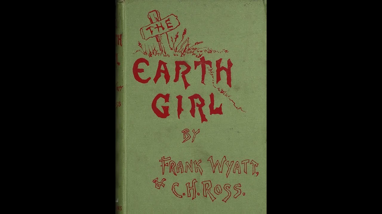 The Weird and the Wonderful DXCVI: The Earth Girl by Frank Wyatt and C. H. Ross