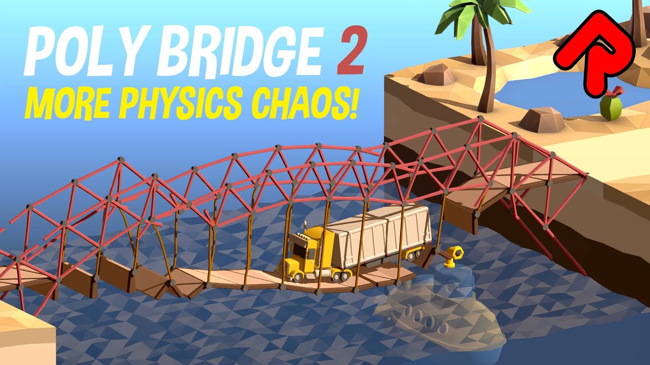 Poly Bridge Returns With More Physics Chaos! | POLY BRIDGE 2 gameplay PC