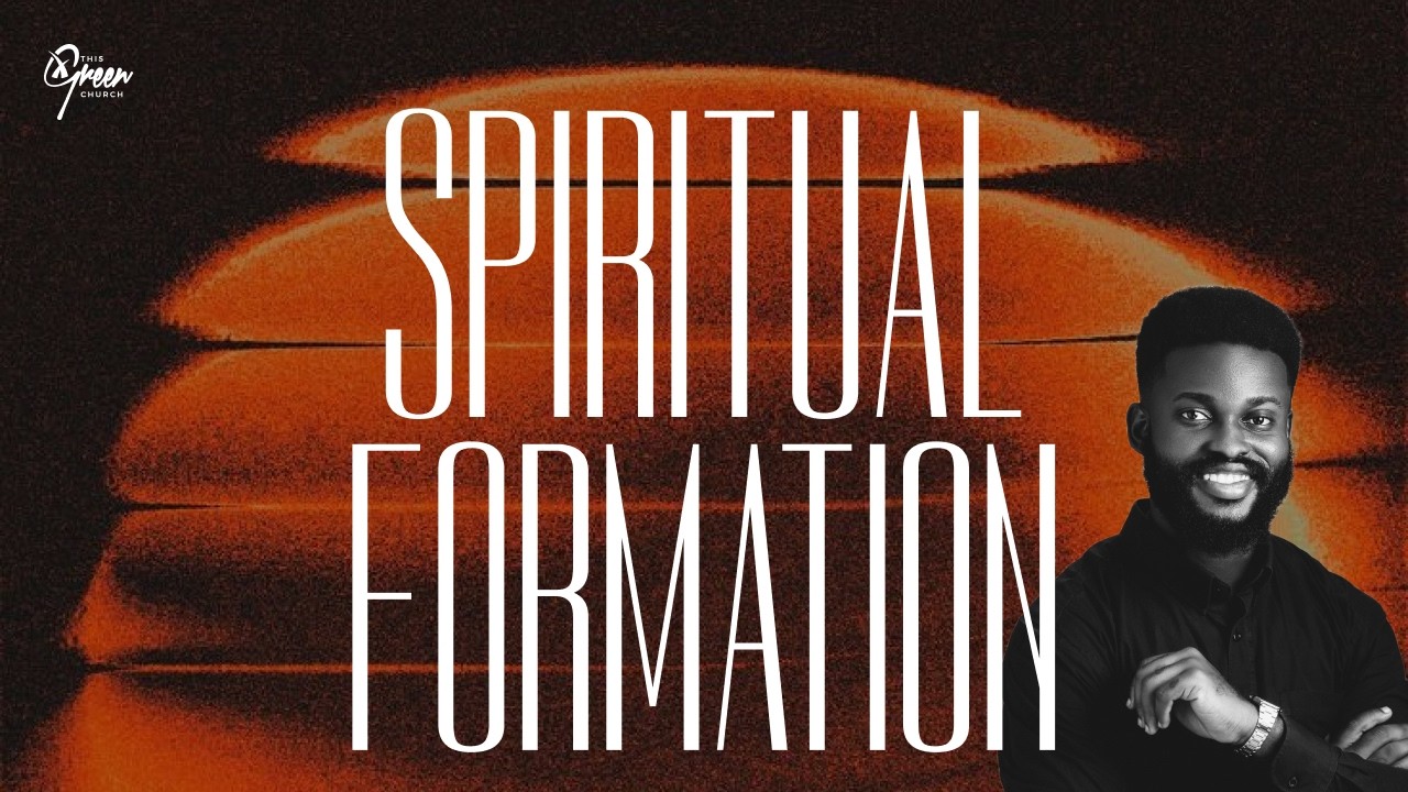 Spiritual Formation | Sunday Service | March 15th 2026 | Pastor Daniel Nwachinemere