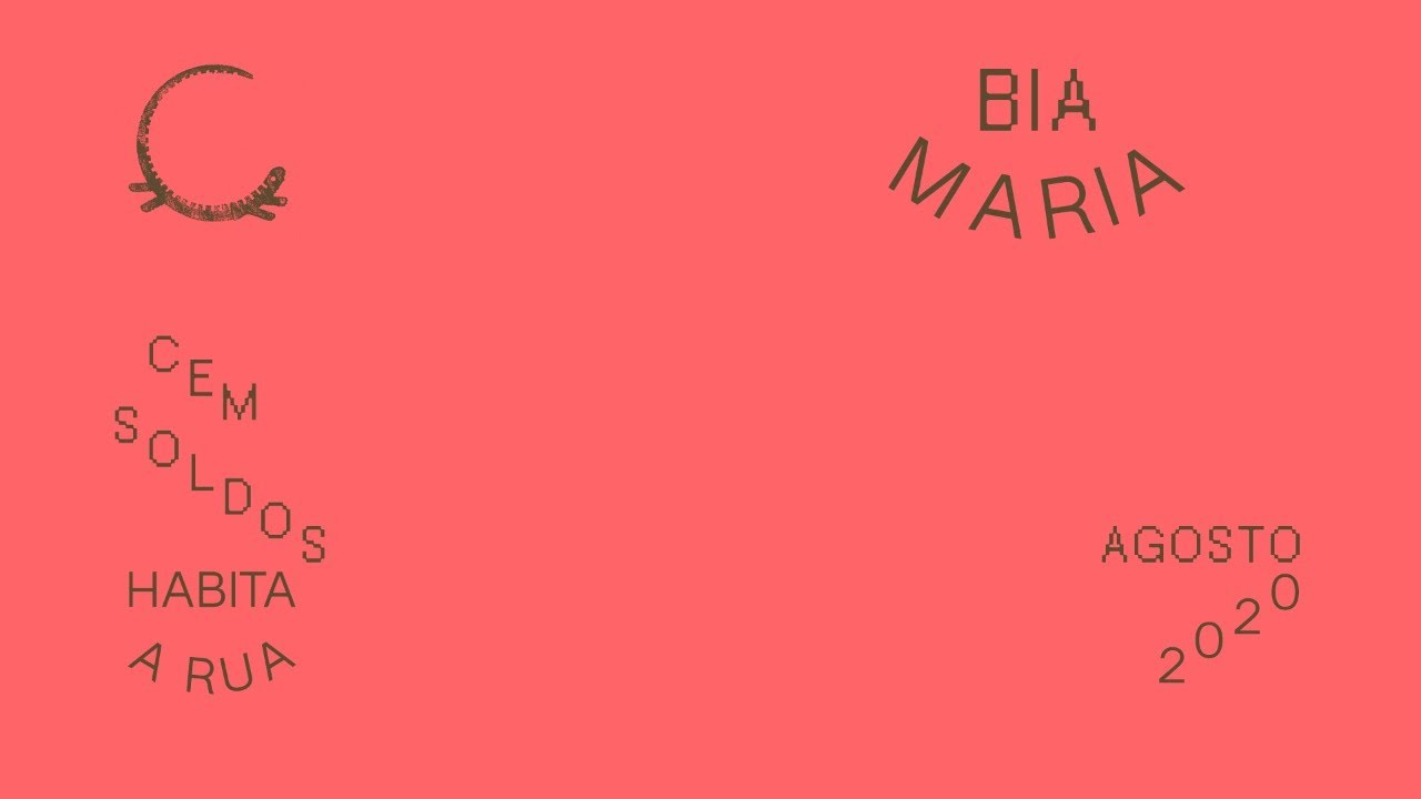 BIA MARIA | CEM SOLDOS HABITA A RUA