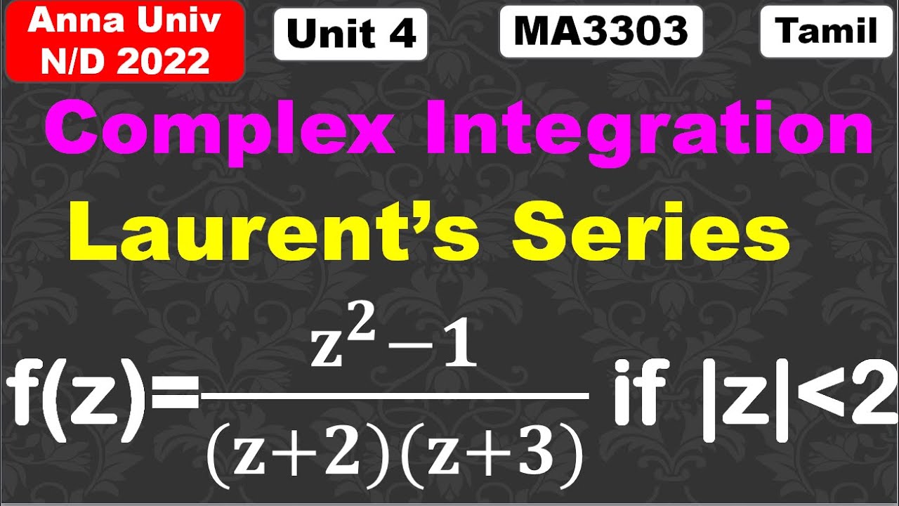 MA3303 | MA3452 | Complex Integration in Tamil | Laurent's Series | Laurent's Series in Tamil