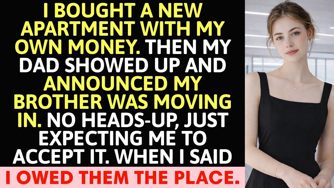 I Bought A New Apartment With My Own Money. Then My Dad Showed Up And…