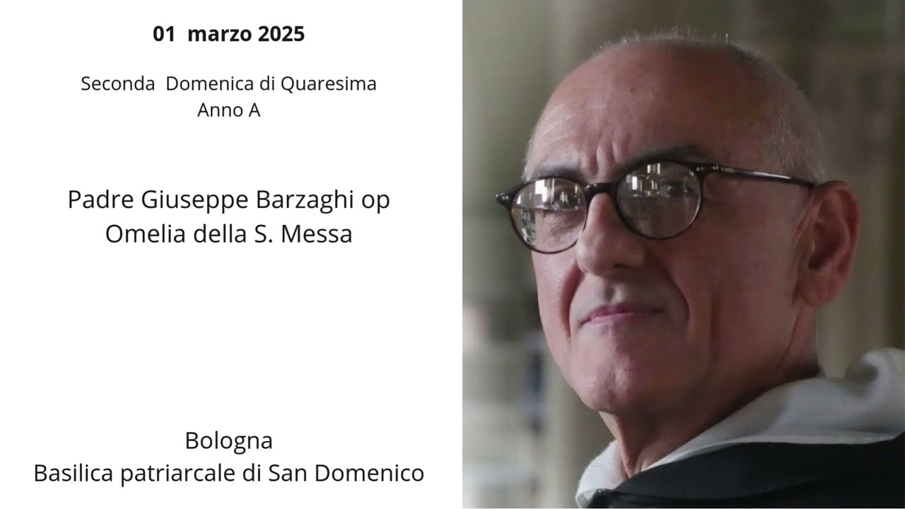Padre Giuseppe Barzaghi op - Omelia Prima Domenica di Quaresima - Anno A - 01 marzo 2026.
