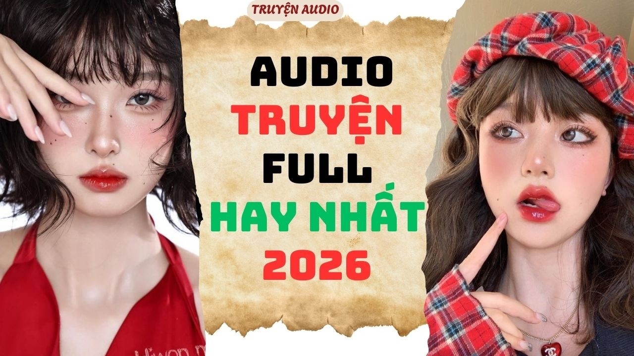 [Truyện audio] [FULL] || TOP 10 TRUYỆN AUDIO HAY NHẤT 2026 🌷 #audiotruyen #truyenaudio #audio