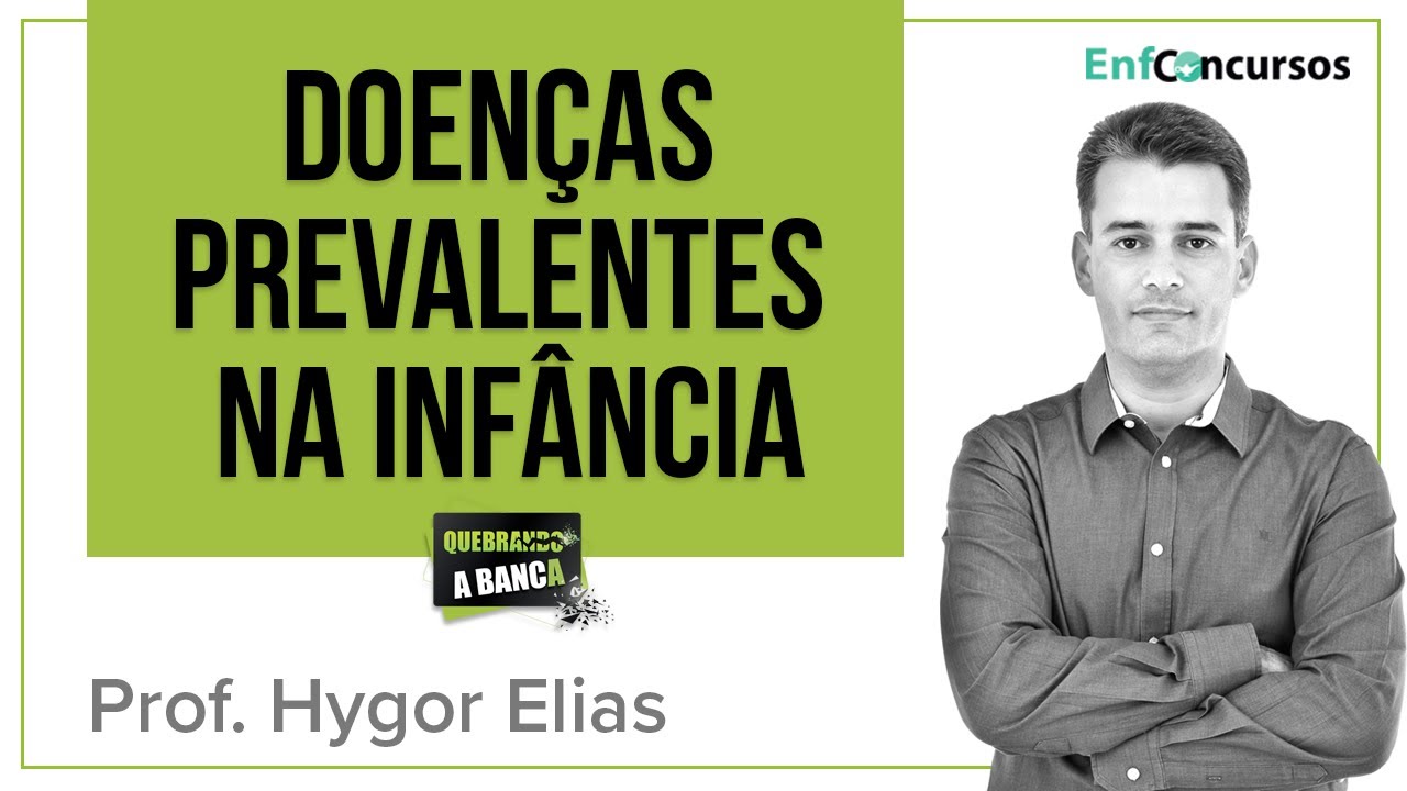Doenças Prevalentes na Infância para Concursos de Enfermagem- Quebrando a Banca