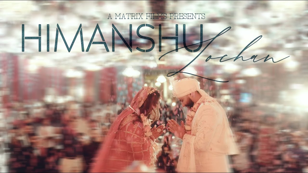 WEDDING STORY OF HIMANSHU & LOCHAN