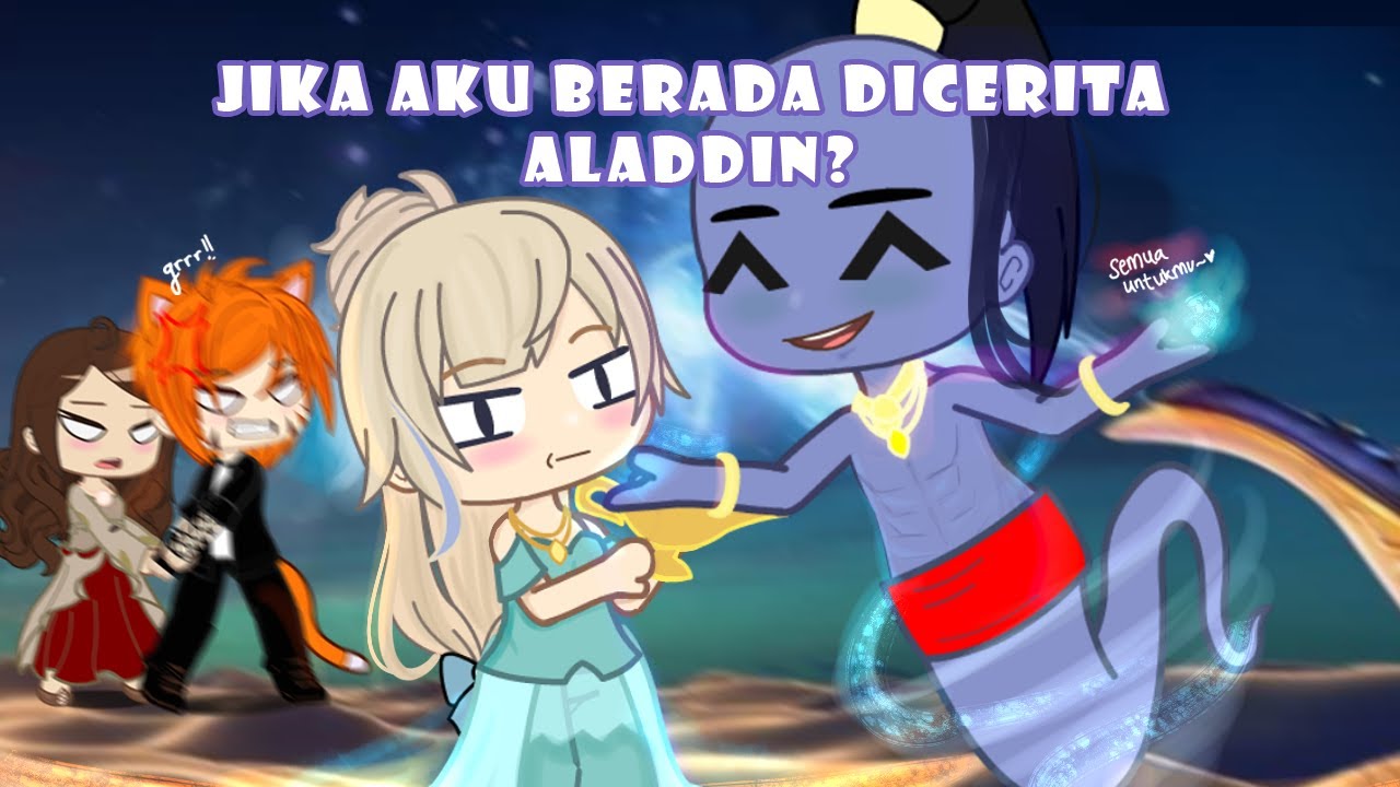 ✧･Jika aku berada di cerita Aladdin ?! ⚱️|| Gacha Club Mini Skit/Parodi Indonesia･✧