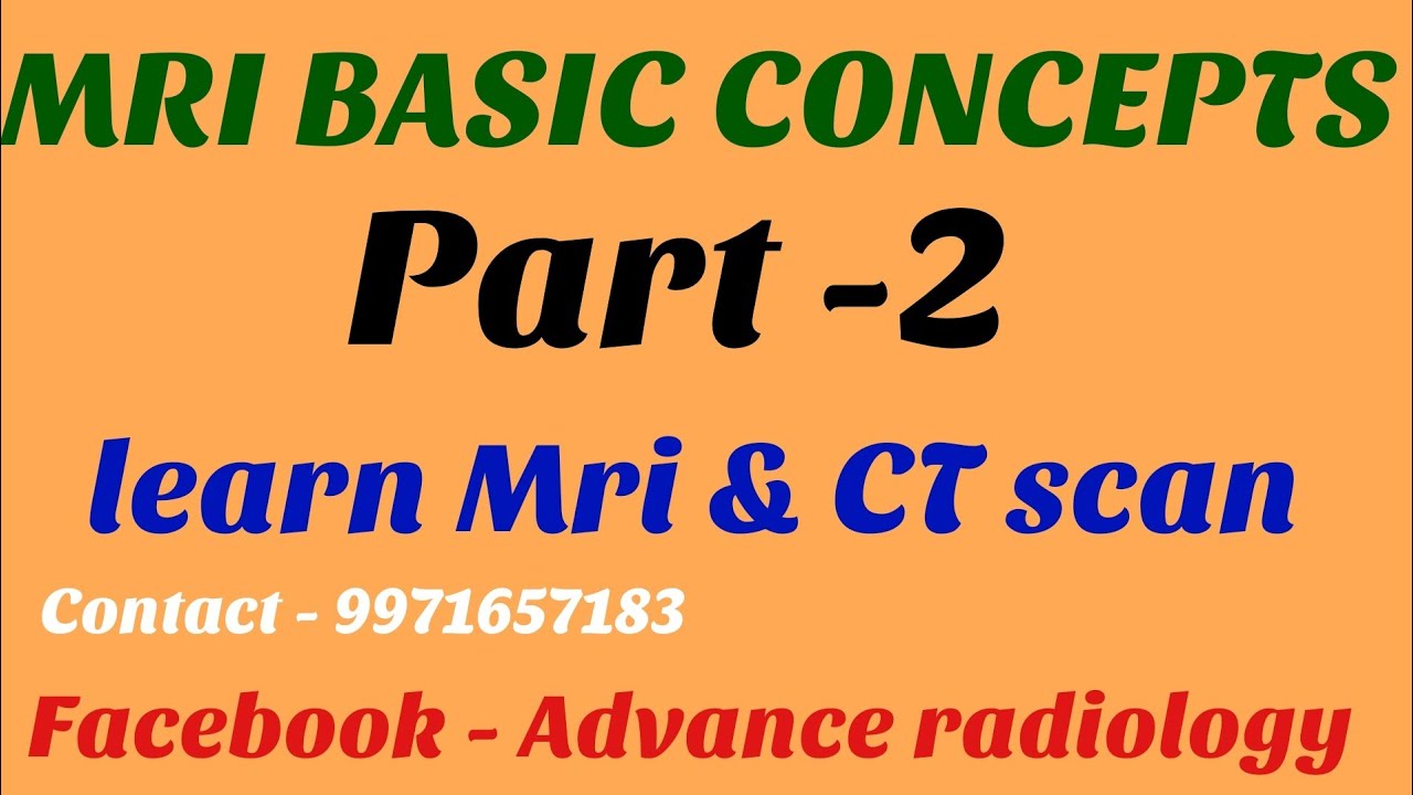 Basic Concepts Of MRI Part 2