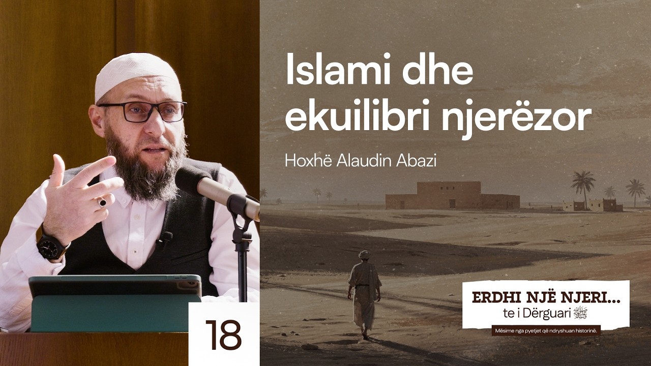 18. Islami dhe Ekuilibri Njerëzor - Hoxhë Alaudin Abazi