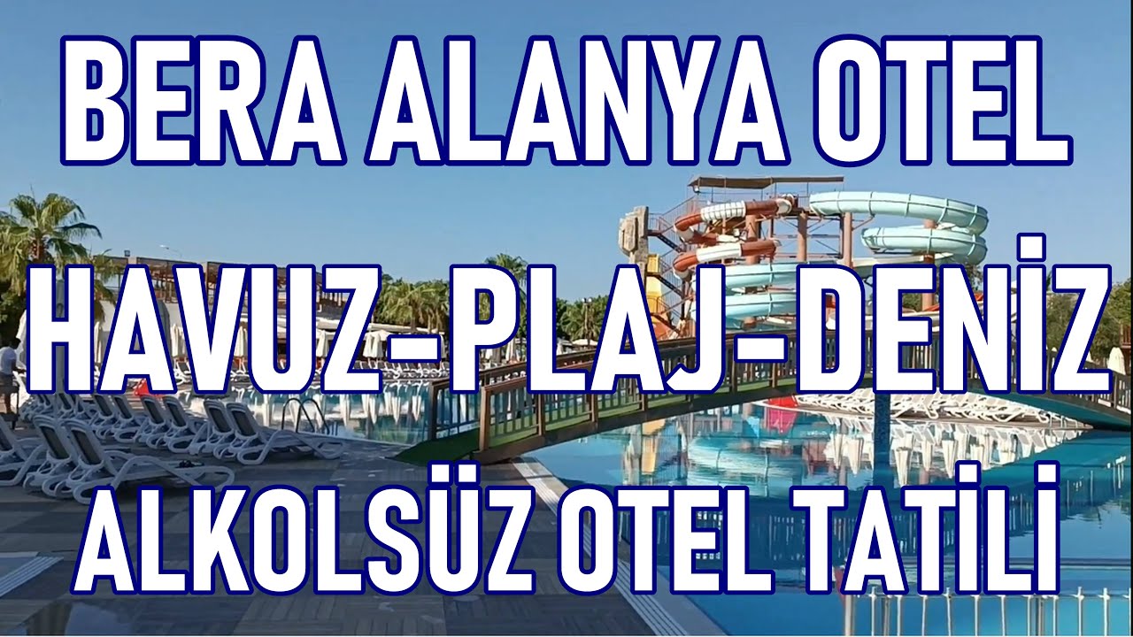 Bera Alanya Otel | Alkolsüz Otel | Havuz | Plaj | Deniz