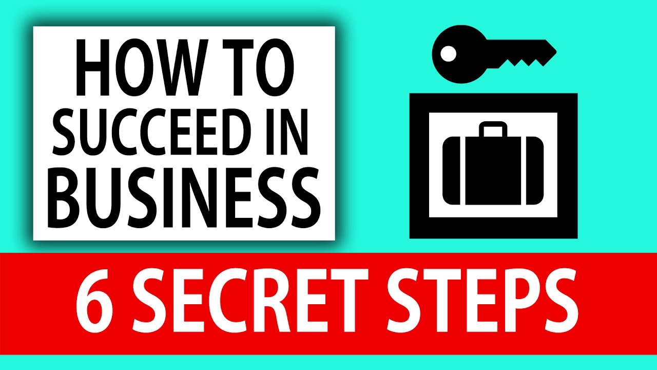 How To SUCCEED in Business | 6 SECRET STEPS