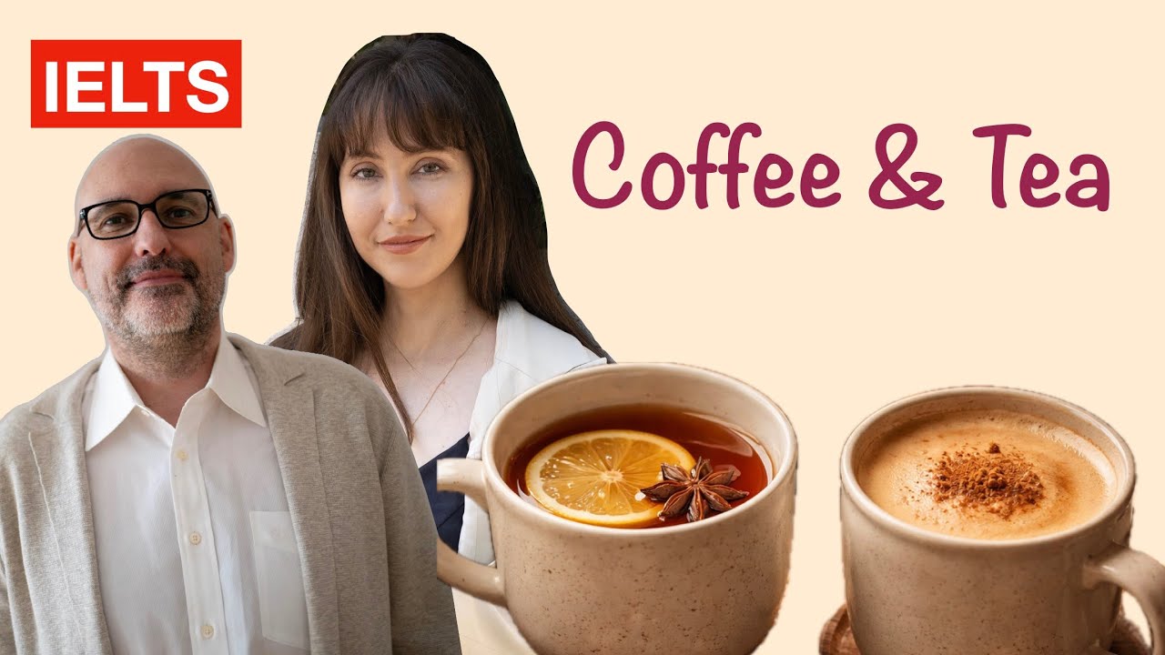 IELTS Speaking: COFFEE & TEA