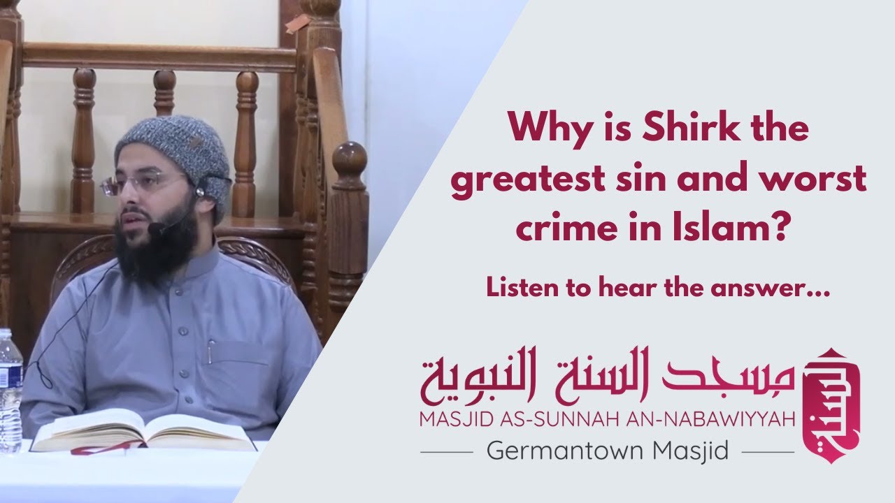 Why is Shirk the greatest sin and worst crime in Islam? | Sh. Abu Abdillaah Hassan al-Somali