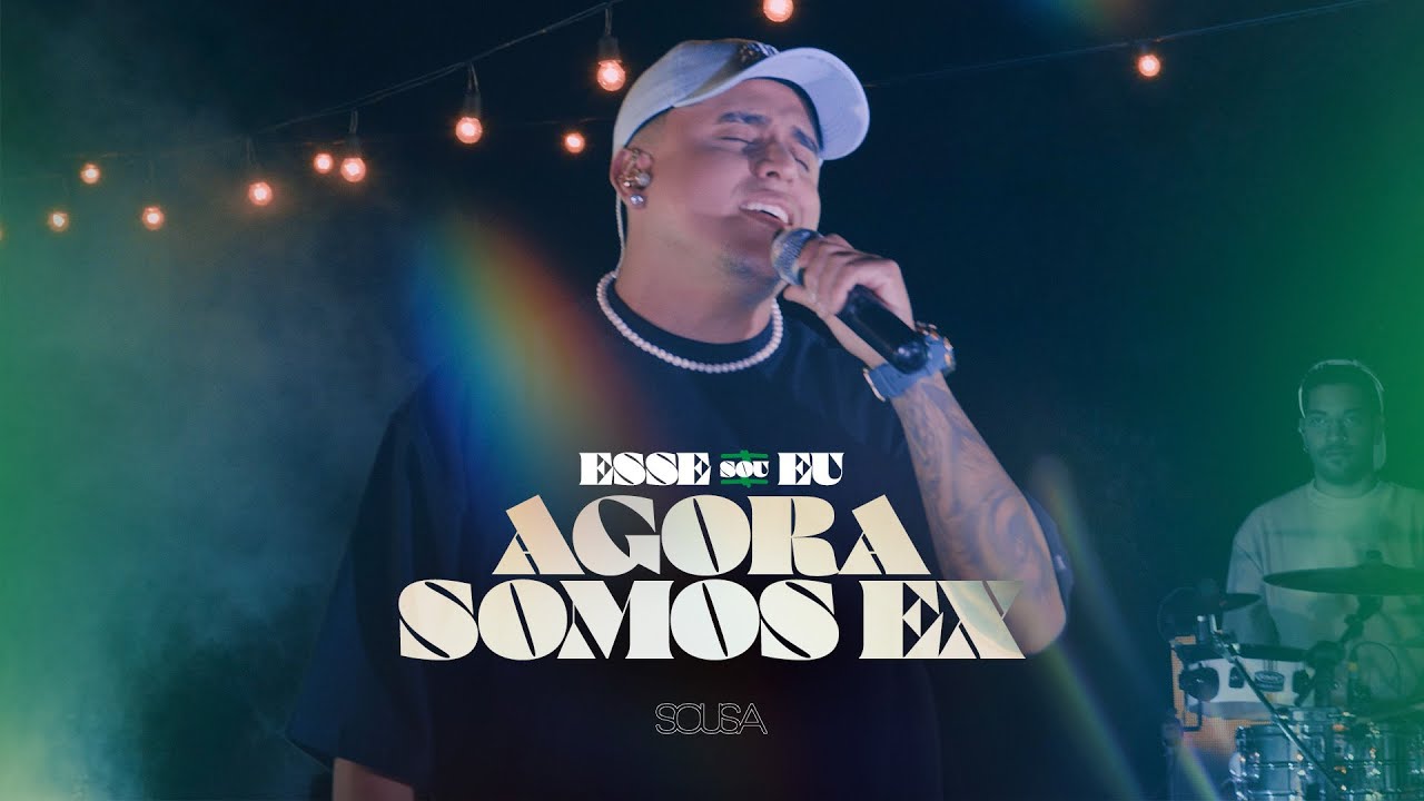 SOUSA - Agora Somos Ex (Clipe Oficial) 