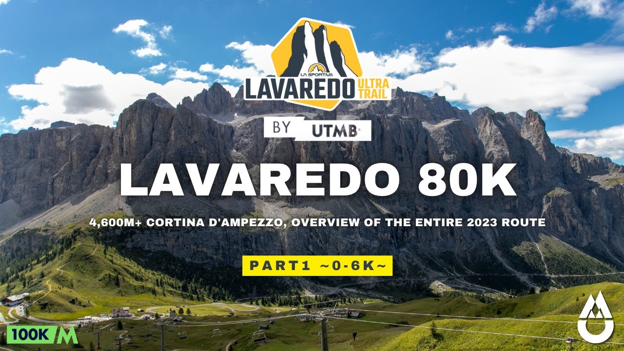 PART 1 (~0-6km) - Lavaredo 80K, 4,600M+, Cortina d'Ampezzo, overview of the entire 2023 route.