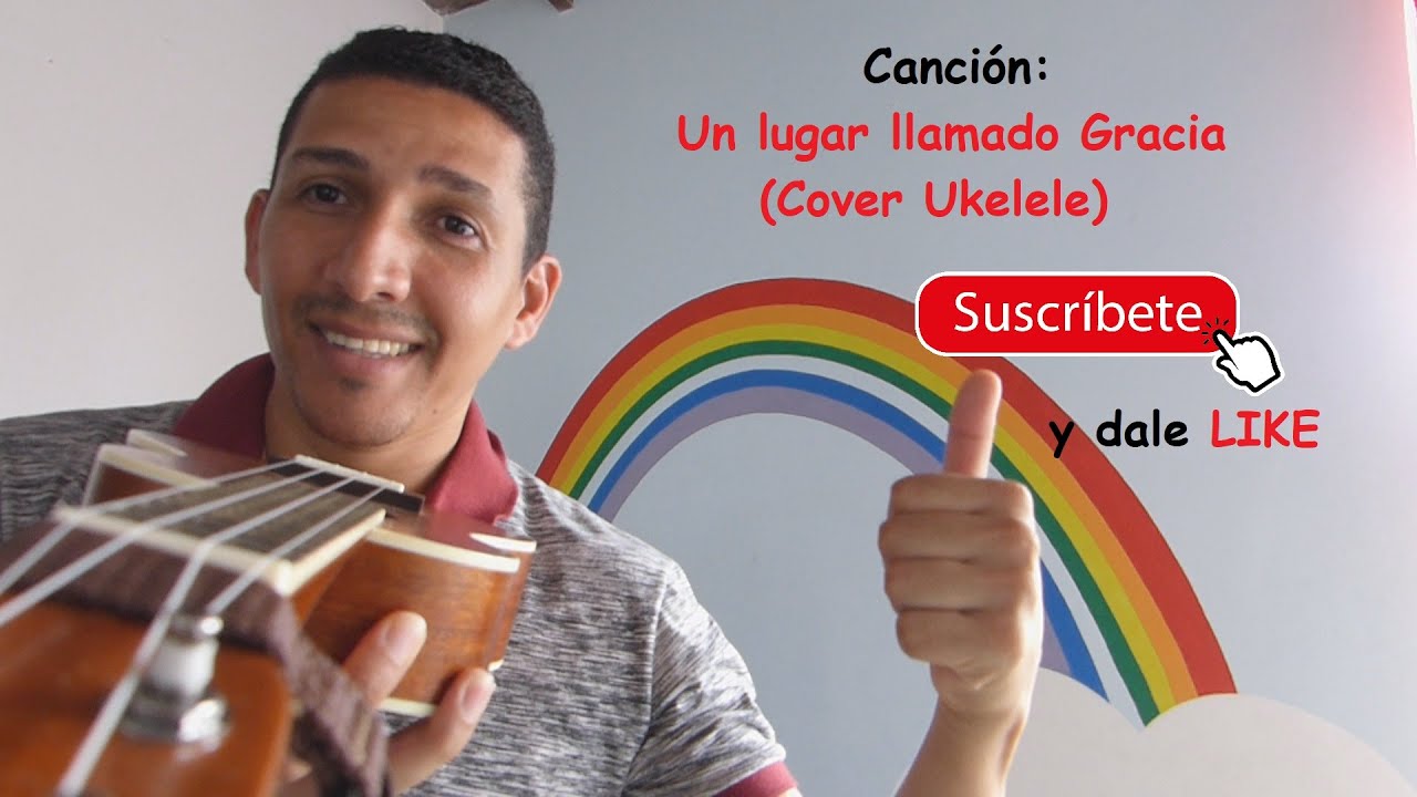 Canción: UN LUGAR LLAMADO GRACIA - (Cover Ukelele)