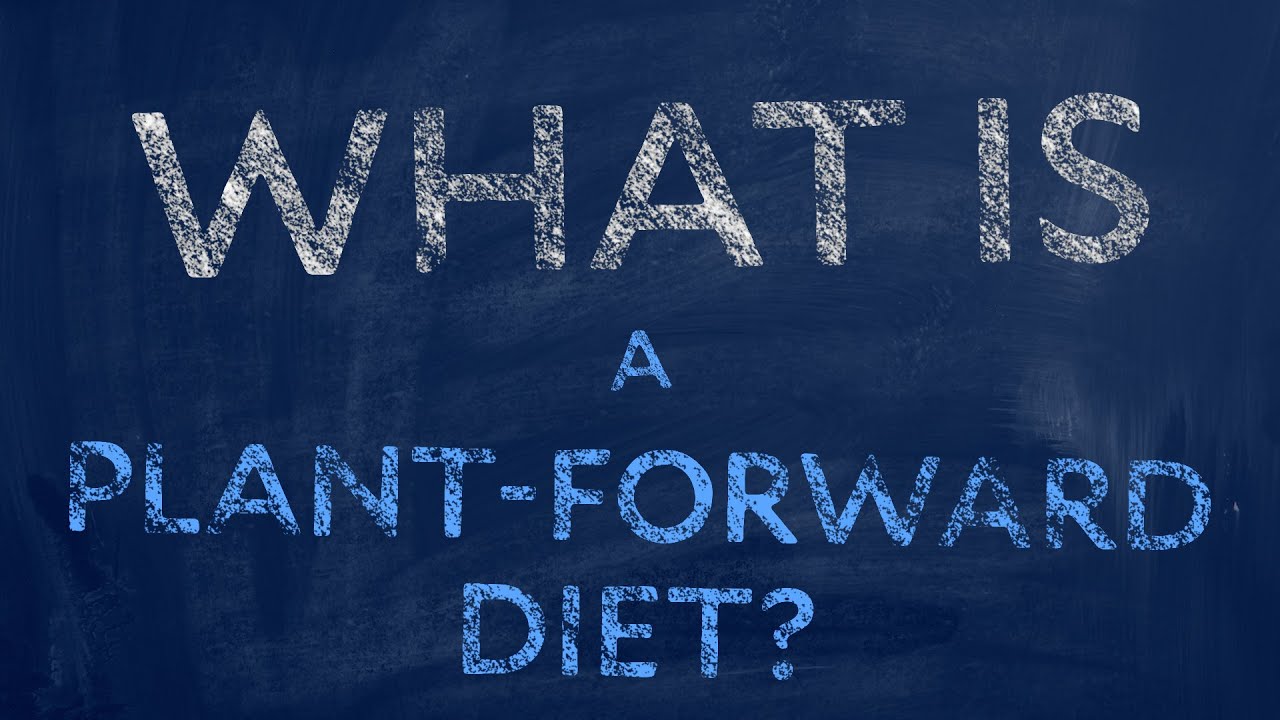 What Is a Plant-Forward Diet?