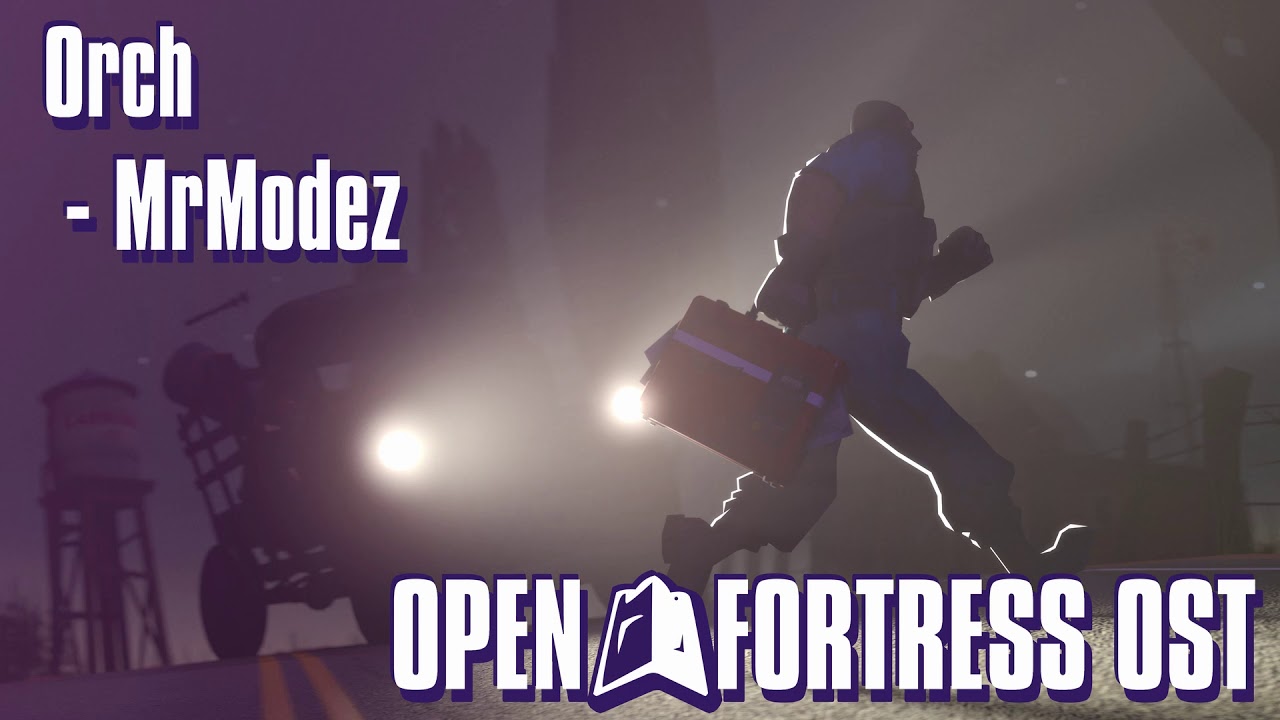 Orch ~ MrModez~ Open Fortress OST