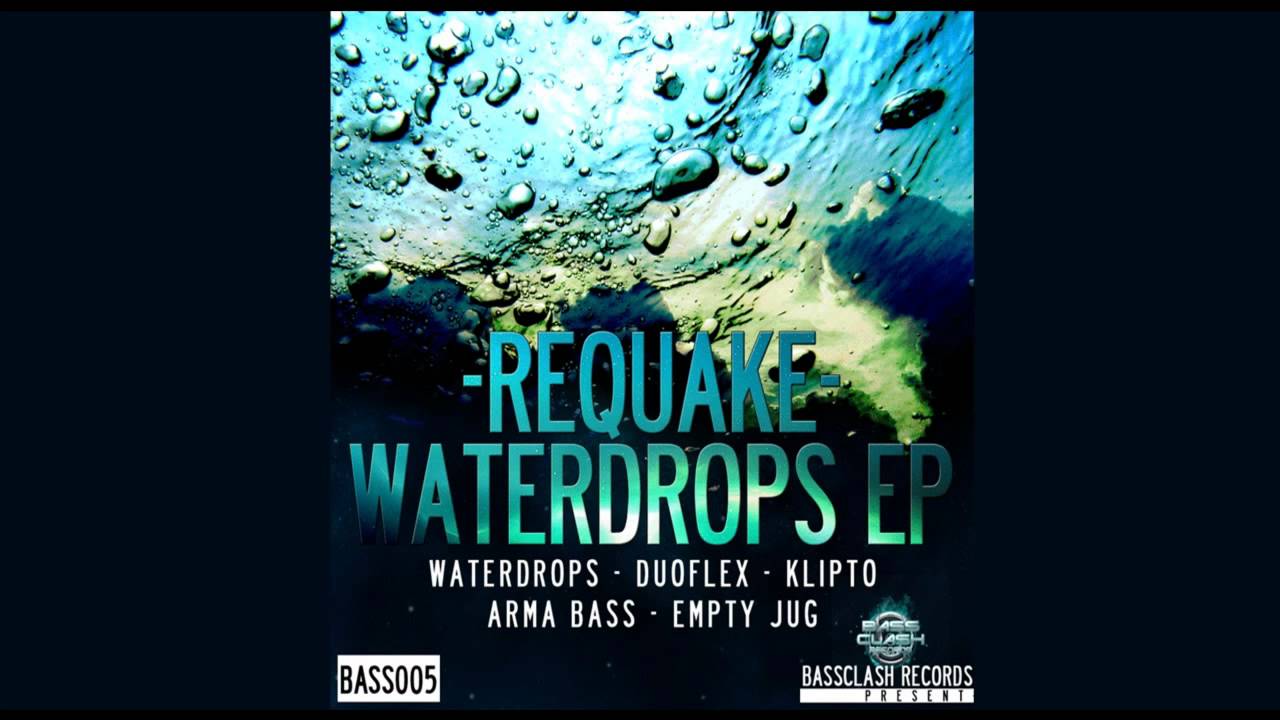 Requake - Waterdrops (Bassclash Records)