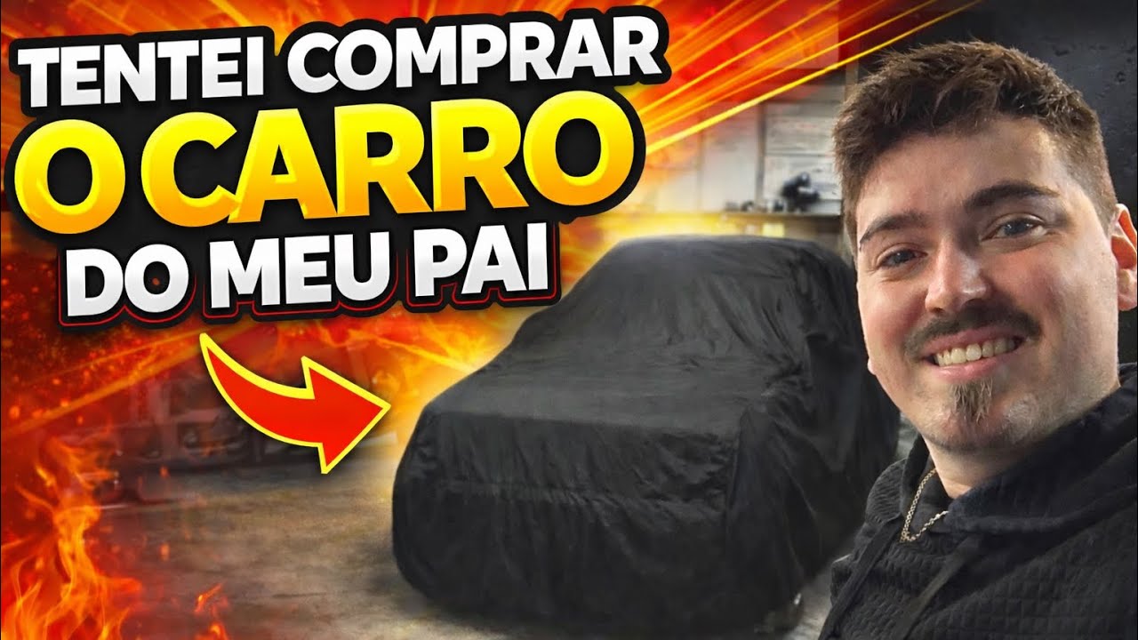 TENTEI COMPRAR O CARRO DO MEU PAI!