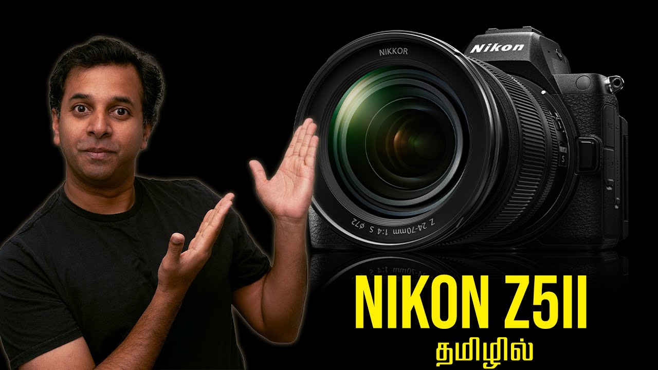 the New Nikon Z5II - Superb Entry level body!! | தமிழ்