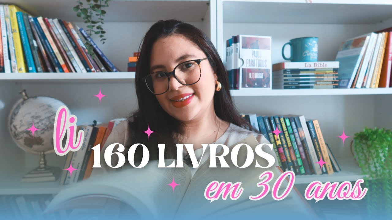 Li 160 livros em 30 anos - será que você leu algum deles? (parte 1) I por Mariana Amaral