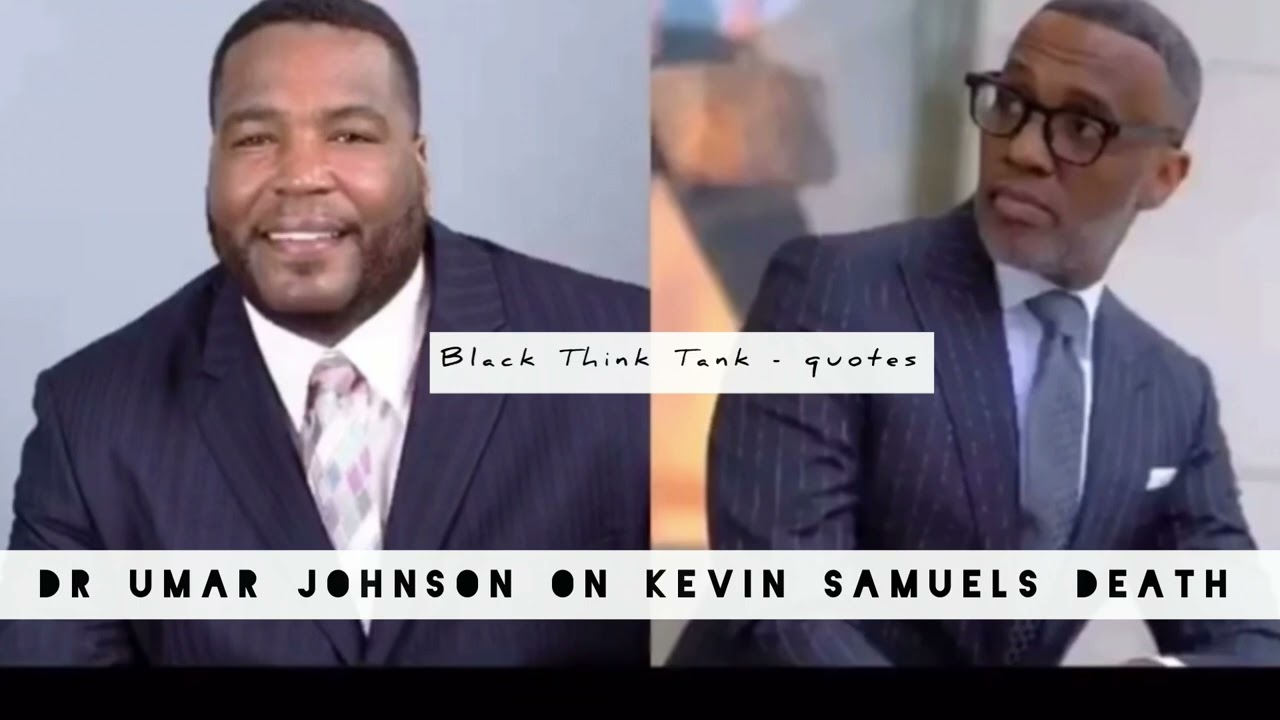 Dr Umar Abdullah Johnson on Kevin Samuels' Death