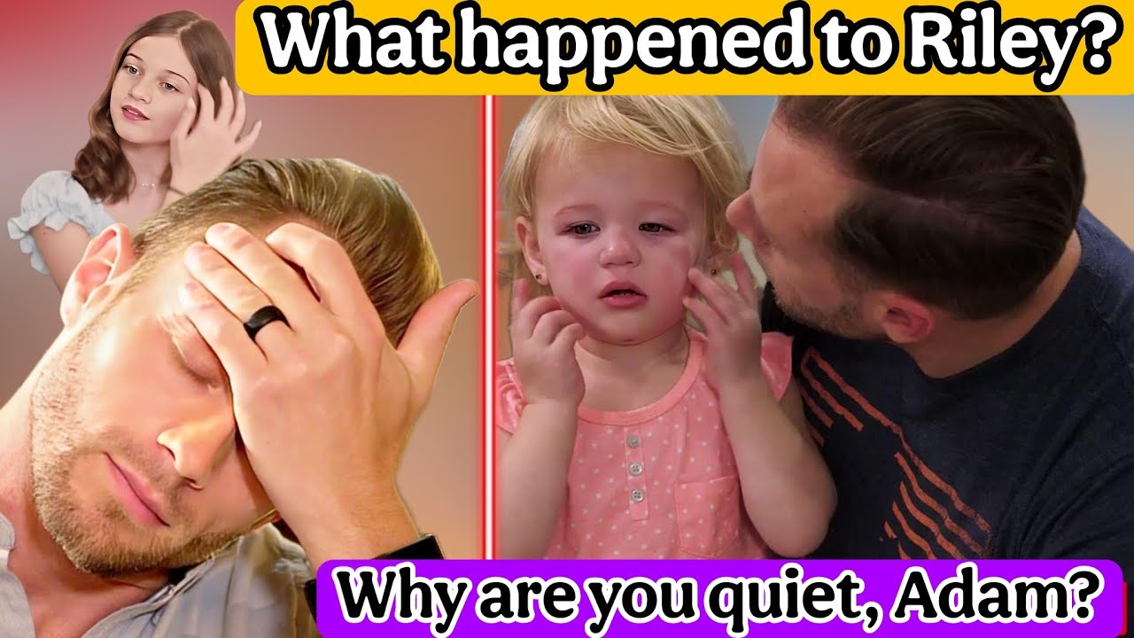 OutDaughtered:Adam says everything is fine… but Riley’s face looks wrong!