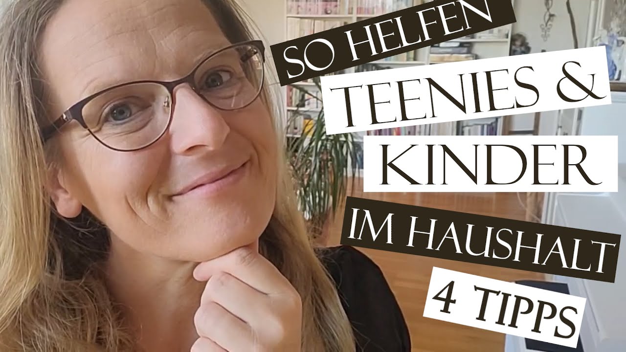 🤓 So helfen KINDER & TEENIES im HAUSHALT 👦🏼👧🏽 - meine 4 TIPPS, damit es auch wirklich klappt... 💪🏼❗