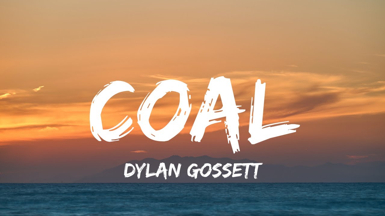 Dylan Gossett - Coal (Lyrics)