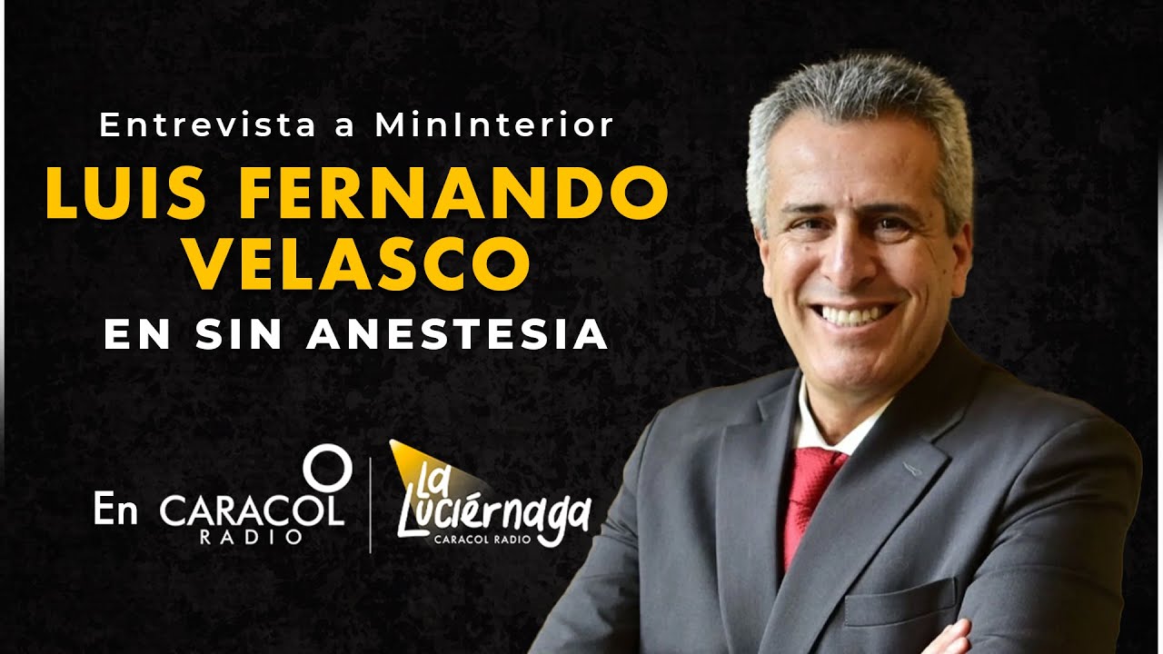 EN VIVO entrevista a MinInterior: Luis Fernando Velasco en Sin Anestesia de La Luciérnaga