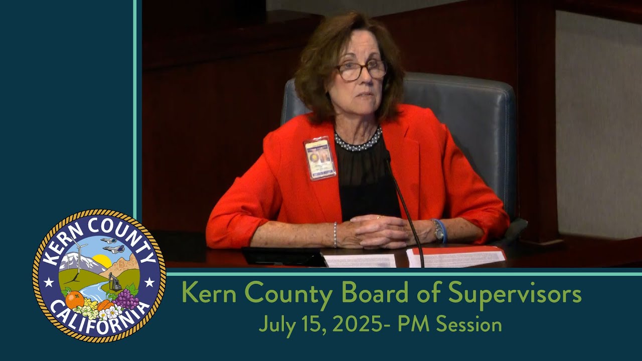 Kern County Board of Supervisors 2:00 p.m. meeting for Tuesday, July 15, 2025