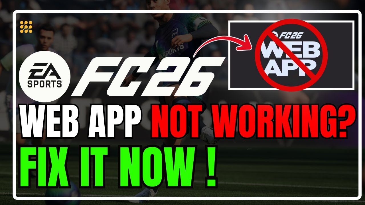 EA FC 26 Web App Not Working? Here&rsquo;s How to Get It Running Again!