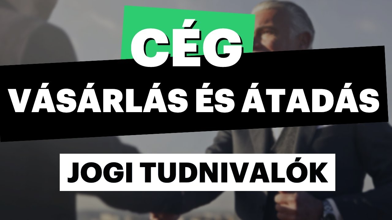 A cégvásárlás és cégátadás jogi tudnivalói