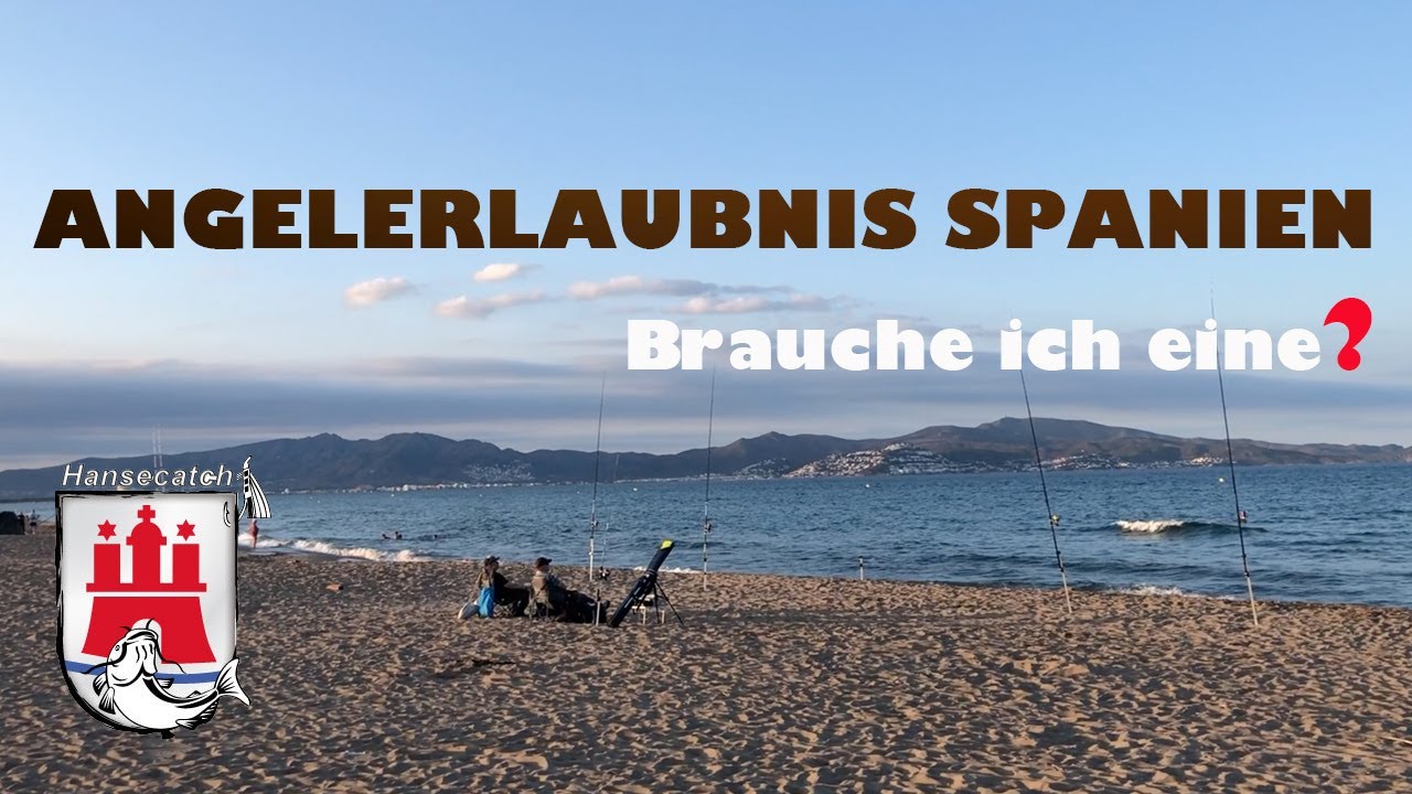 ANGELERLAUBNIS SPANIEN (Brauche ich eine?)