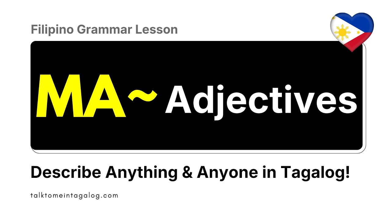 What Are MA Adjectives in Tagalog Grammar? | Learn Filipino Language