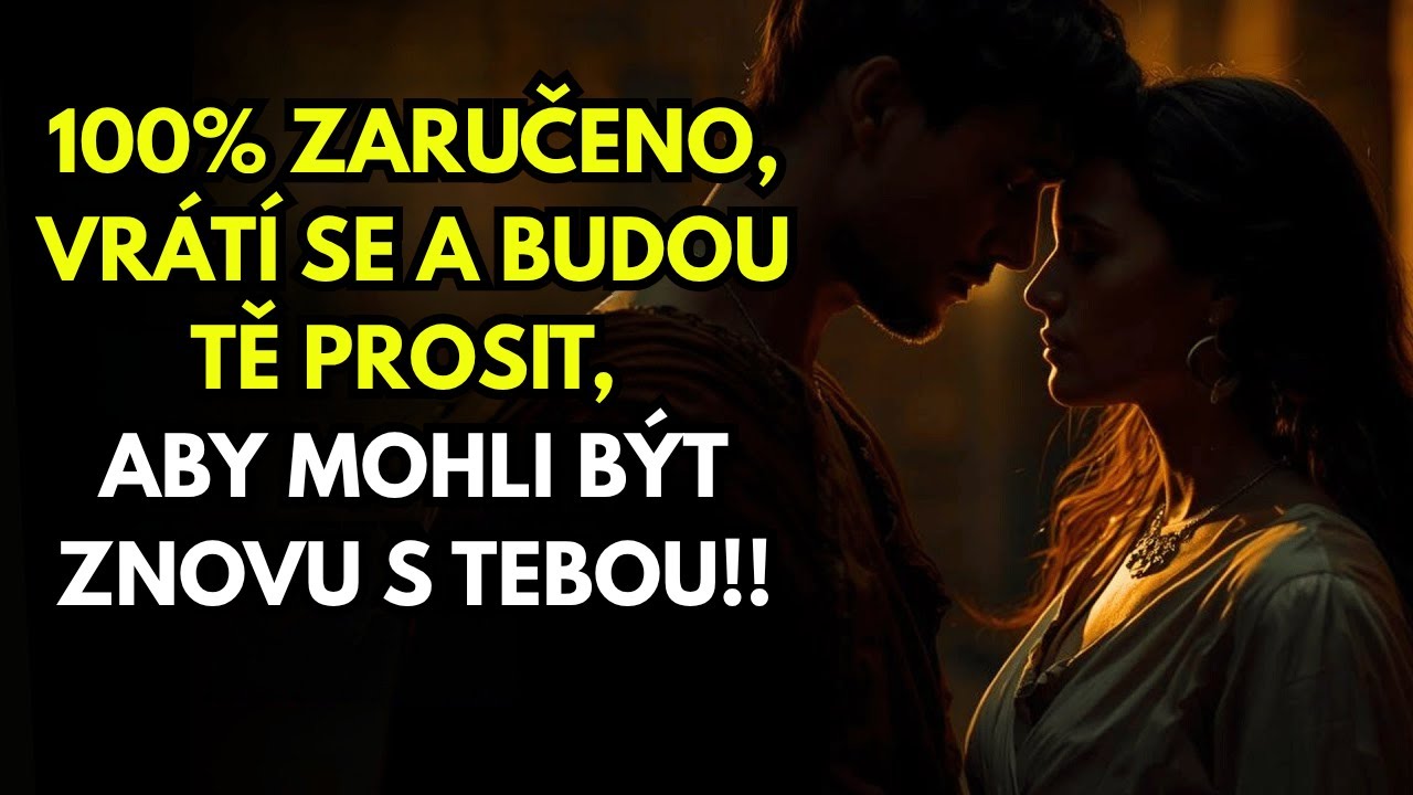 100% ZARUČENO, VRÁTÍ SE A BUDOU TĚ PROSIT, ABY MOHLI BÝT ZNOVU S TEBOU!! | STOICISMUS