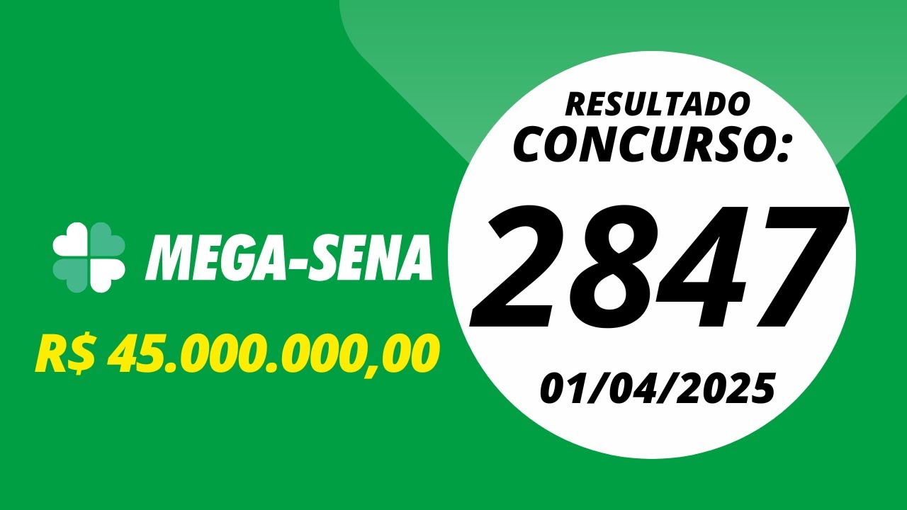Mega Sena Resultado concurso 2847 01/04/2025