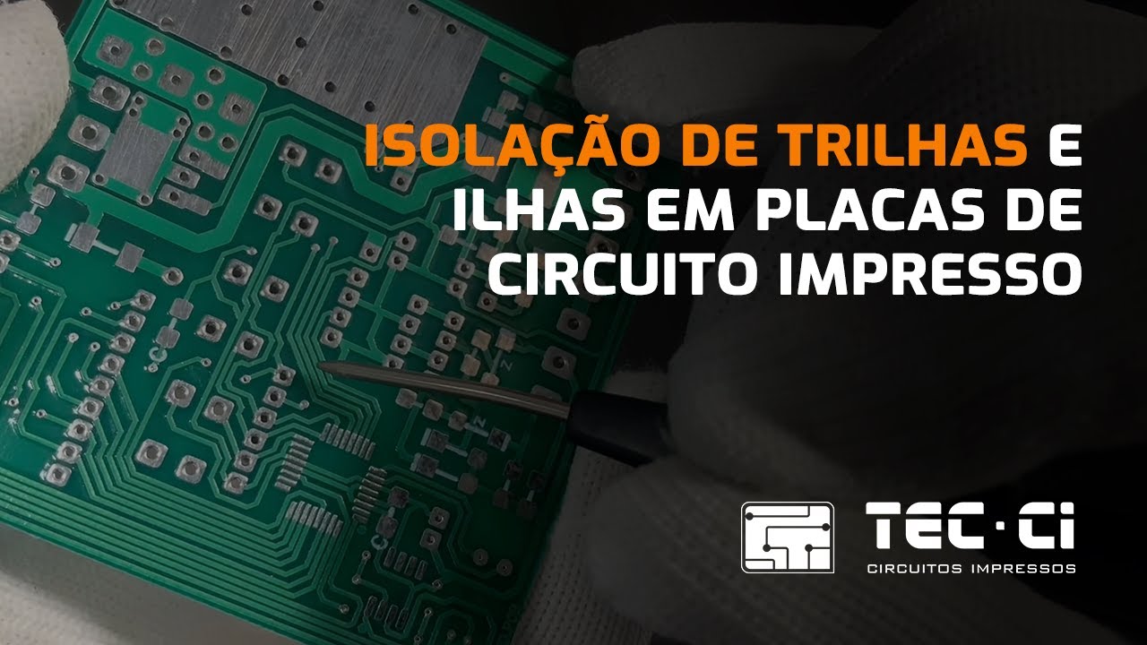 #07 - Isolação de trilhas e ilhas em placas de circuito impresso