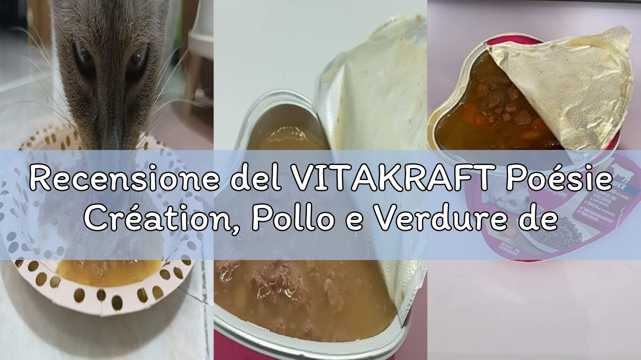 Recensione del VITAKRAFT Poésie Création, Pollo e Verdure dell'orto, in Salsa, alimento Umido Gatto,