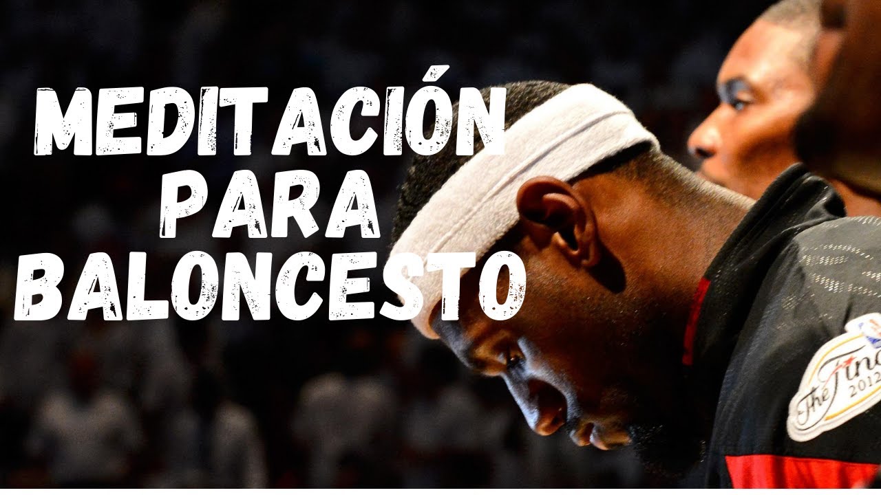 MEDITACIÓN para BALONCESTO - Concéntrate antes del partido