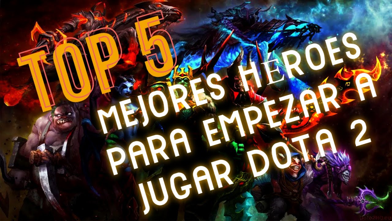 Top 5 Mejores héroes para empezar a jugar Dota 2 - SS Klevy