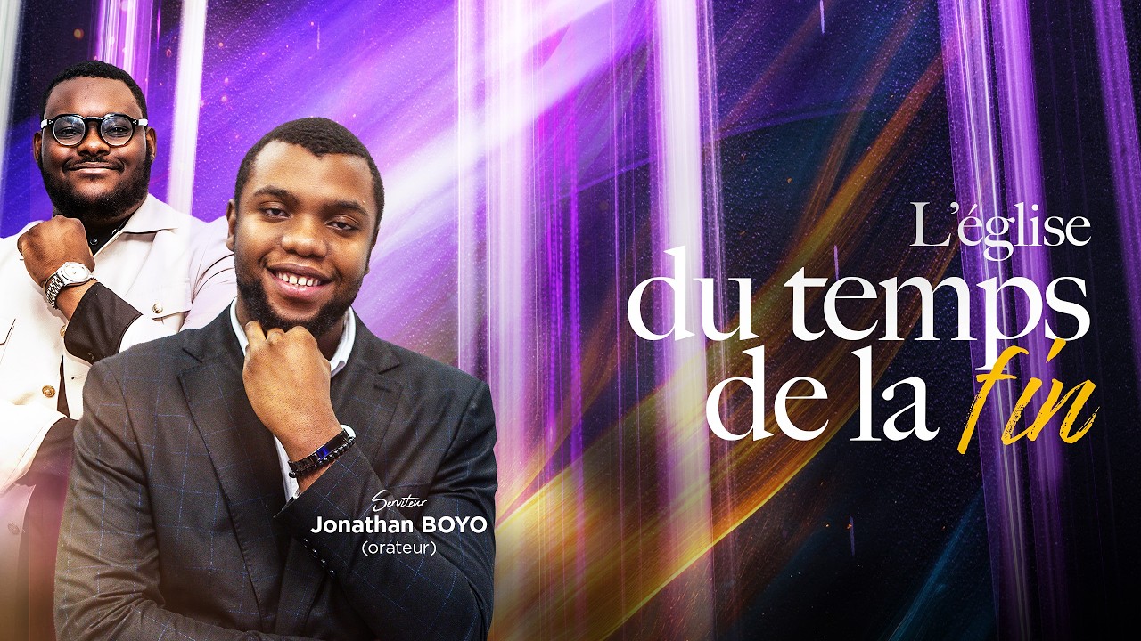 CULTE DOMINICAL | L'église du temps de la fin  | Serviteur Jonathan BOYO
