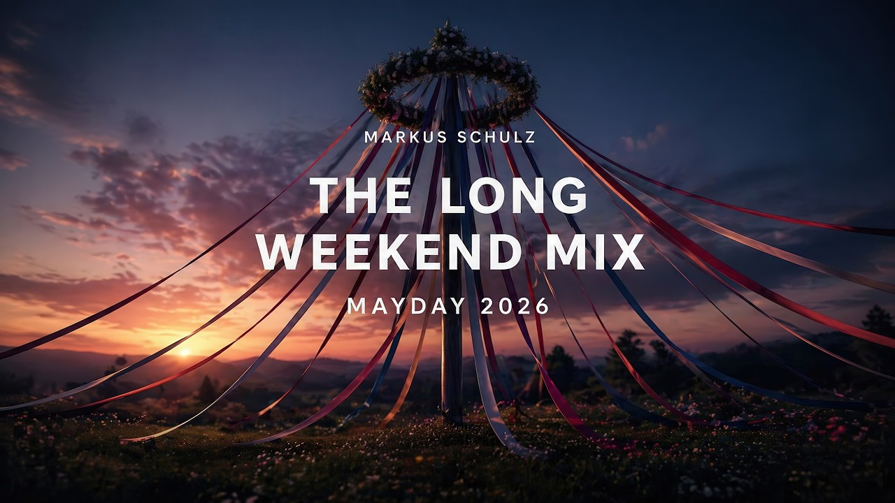 Markus Schulz | Global DJ Broadcast: The Long Weekend Mix - Mayday 2026