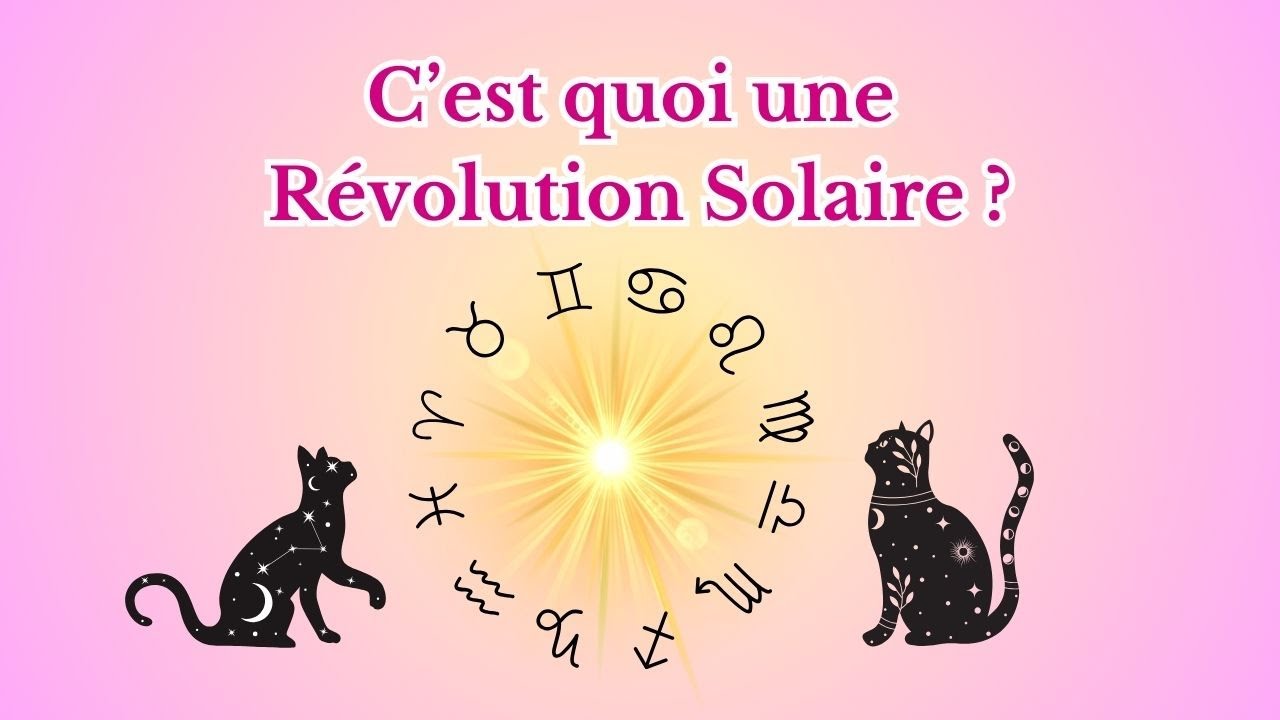 C'est quoi une Révolution Solaire en Astrologie?